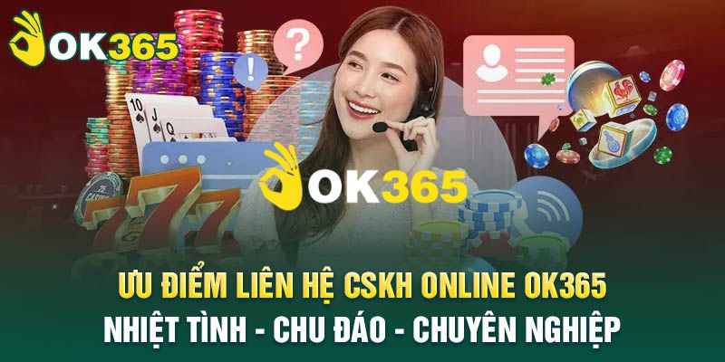 Ok365.com | Link Nhà Cái Ok365 Uy Tín Năm 2025 | Húp +65K 15 Dịch vụ hỗ trợ CSKH 24/7 chuyên nghiệp, hỗ trợ đa kênh