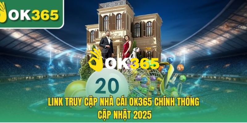 Ok365.com | Link Nhà Cái Ok365 Uy Tín Năm 2025 | Húp +65K 12 Link truy cập vào trang chủ Ok365 chính thức không bị chặn 2025